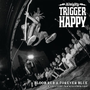 ALMIGHTY TRIGGER HAPPY - "BLOOD RED & FOREVER BLUE" - 12" VINYL