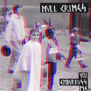 MVLL CRIMES "YOU EMBVRRVSS ME" 12" VINYL