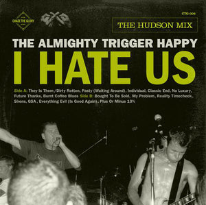 ALMIGHTY TRIGGER HAPPY - "I HATE US" - 12" BLACK VINYL