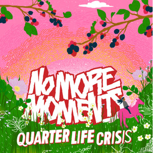 NO MORE MOMENTS - "QUARTER LIFE CRISIS" 12" VINYL EP